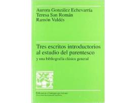 Livro Tres Escritos Introductorios Al Estudio Del Parentesco Y Una Bibliografía Clásica General de Aurora González Echevarría (Espanhol)