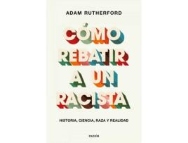 Livro Cómo Rebatir A Un Racista de Adam Rutherford (Espanhol)