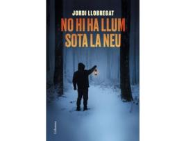 Livro No Hi Ha Llum Sota La Neu de Jordi Llobregat (Catalão)