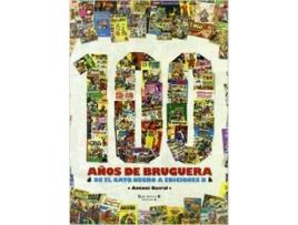 Livro 100 Años De Bruguera de Antonio Guiral Conti (Espanhol)