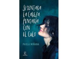 Livro Si Sentara La Cabeza, Pensaría Con El Culo de Paula Miñana (Espanhol)