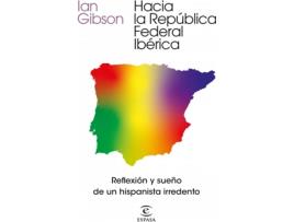 Livro Hacia La República Federal Ibérica de Ian Gibson (Espanhol)