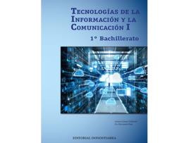 Livro Tecnologías De La Información Y Comunicación I - 1º Bachillerato de Arturo Gómez Gilaberte (Espanhol)