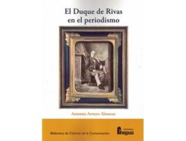 Livro El Duque De Rivas En El Periodismo de Antonio Arroyo Almaraz (Espanhol)