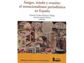 Livro Sangre, Miedo Y Evasión: El Sensacionalismo Periodístico En España de Francesc-Andreu Martínez Gallego (Espanhol)