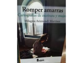 Livro Romper Amarras. Cartografías De Escritura Y Mujer de Milagros Arizmendi Martinez (Espanhol)