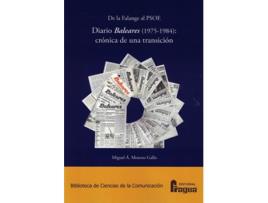 Livro De La Falange Al Psoe. Diario Baleares : Crónica De Una Transición. de Miguel A. Moreno Gallo (Espanhol)