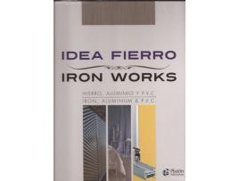 Livro Idea Fierro Hierro, Aluminio Y PVC - Iron, Aluminum & PV de AaVv (Inglês)