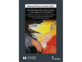 Livro Modernización Educativa Y Socialización Política. Contenidos Curriculares Y Manuales Escolares En España Durante El Tardofranquismo Y La Transición De de Manuel Ferraz Lorenzo (Espanhol)