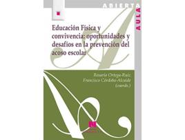 Livro Educación Física Y Convivencia: Oportunidades Y Desafíos En La Prevención Del Acoso Escolar de Rosario Ortega (Espanhol)