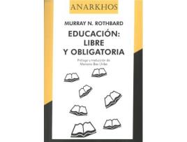 Livro Educación Libre Y Obligatoria de Murray N. Rothbard (Espanhol)