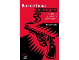 Livro Barcelona En Negre. Crims I Criminals (1890-1956) de Mercè Balada Tintoré (Catalão)