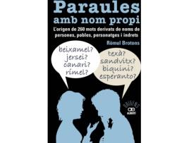 Livro Paraules Amb Nom Propi. L'Origen De 260 Mots Derivats De Noms De Persones, Pobles, Personatges I Indrets de Ròmul Brotons Segarra (Catalão)