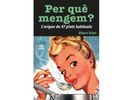 Livro Per Quèåmengem? L'Origen De 47 Plats Habituals de Albert Vidal I Garcia (Catalão)