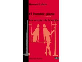 Livro El Hombre Plural - Bernard Lahire [Sgu 39] de Bernard Lahire (Espanhol)