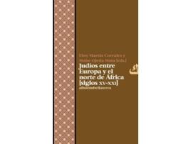 Livro Judios Entre Europa Y El Norte De Africa: Siglo Xv-Xxi de Eloy Martin Corrales (Espanhol)