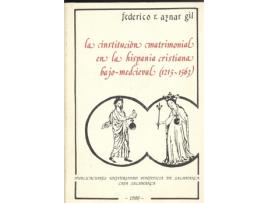 Livro La Institucion Matrimonial En La Hispania Cristiana Bajomedi de Federico Rafael Aznar Gil (Espanhol)