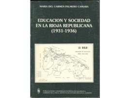 Livro Educacion Y Sociedad En La Rioja Republicana, 1931-1936 de Maria Del Carmen Palmero Camara (Espanhol)