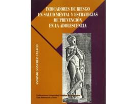 Livro Indicadores De Riesgo En Salud Mental Y Estrategias Prevención En La Adolescencia de Antonio Sánchez Cabaco (Espanhol)