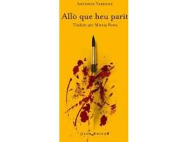 Livro Allò Que Heu Parit de Antonin Varenne (Catalão)