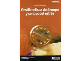 Livro Gestión Eficaz Del Tiempo Y Control Del Estrés de José María Acosta Vera (Espanhol)