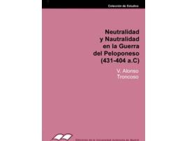 Livro Neutralidad Y Neutralismo En La Guerra Del Peloponeso (431-4 de Victo Alonso Troncoso (Espanhol)