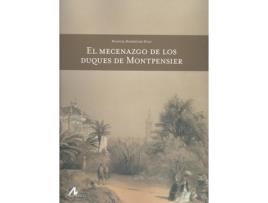 Livro El Mecenazgo De Los Duques De Montpensier de Manuel Rodríguez Diaz (Espanhol)