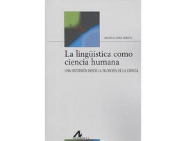 Livro La Lingüística Como Ciencia Humana de Araceli López Serena (Espanhol)