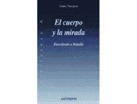 Livro El Cuerpo Y La Mirada Desvelando A Bataille de Gines Navarro (Espanhol)