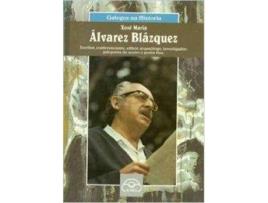 Livro Xosé María Alvarez Blázquez de Alfonso Alvarez Cáccamo (Galego)