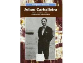 Livro Johan Carballeira. Poeta, Xornalista, Político. O Valedor Dos Homes Do Mar de Xesús Portela (Galego)
