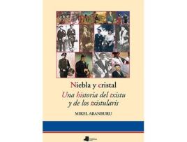 Livro Niebla Y Cristal. Una Historia Del Txistu Y Los Txistularis de Mikel Aranburu (Espanhol)