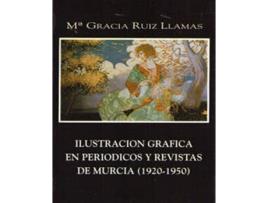 Livro Ilustracion Grafica En Periodicos Y Re de G. Ruiz (Espanhol)