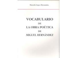 Livro Vocabulario De La Obra Poetica De Miguel Hernandez de Marcela Lopez Hernandez (Español)