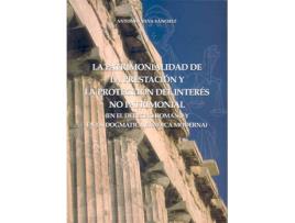 Livro La Patrimonialidad De La Prestación Y La Protección Del Interès No Patrimonial de Antonio Silva Sánchez (Espanhol)