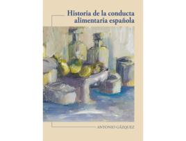 Livro Historia De La Conducta Alimentaria Española de Antonio Gazquez Ortiz (Espanhol)