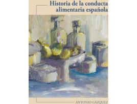 Livro Historia De La Conducta Alimentaria Española de Antonio Gazquez Ortiz (Espanhol)