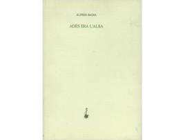 Livro Adés Era LAlba de Alfred Badia (Catalão)