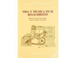 Livro Vida Y Técnica En El Renacimiento. Manuscrito De Francisco Lobato, Vecino De Medina Del Campo de Jose Antonio Garcia-Diego (Espanhol)