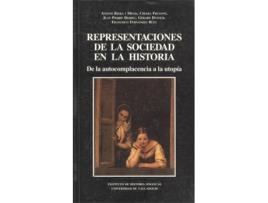 Livro Representaciones De La Sociedad En La Historia. (De La Autocomplacencia A La Utopia) de Juan Riera Palmero (Espanhol)