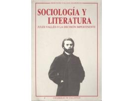 Livro Sociología Y Literatura. Jules Vallés O La Decisión Impertinente de Mercedes Vallejo Rodriguez (Espanhol)