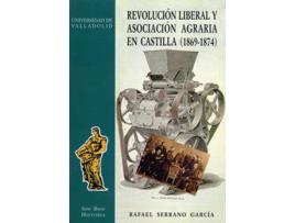 Livro Revolucion Liberal Y Asociacion Agraria En Castilla (1869-1874) de Rafael Serrano Garcia (Espanhol)
