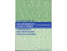 Livro Evolución De Los Adverbios De Lugar Y Tiempo A Través De La Documentación Notarial Leonesa, La de Mª Jesús Martin Gonzalez (Espanhol)