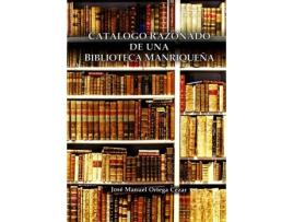 Livro Catalogo Razonado Biblioteca Manriqueña de Jose M Ortega (Espanhol)