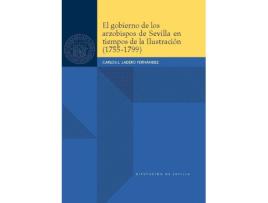Livro El Gobierno De Los Arzobispos De Sevilla En Tiempos De La Il de Carlos L. Ladero Fernandez (Espanhol)