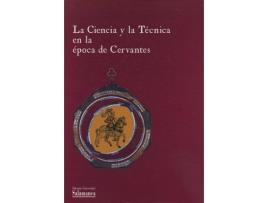 Livro La Ciencia Y La Técnica En La Época De Cervantes de Margarita González Becedas (Espanhol)