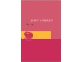 Livro Opium de Jesús Ferrero (Espanhol)