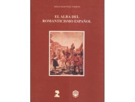 Livro El Alba Del Romanticismo Español de Diego Martínez Torrón (Español)