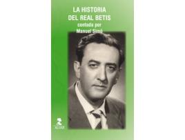 Livro La Historia Del Real Betis Contada Por Manuel Simó de Ricardo Hurtada Simó (Espanhol)