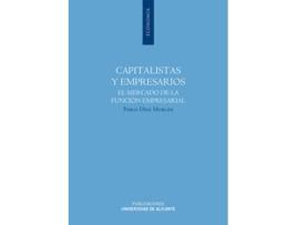 Livro Capitalistas Y Empresarios El Mercado De La Función Empresarial de P Díaz Morlán (Espanhol)